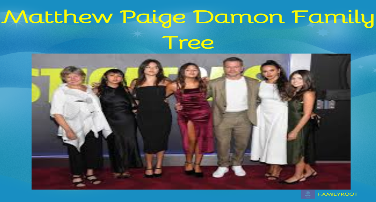 American actor, film producer, and screenwriter Matthew Paige Damon Family Tree